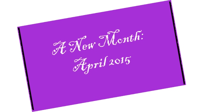 A New Month: April 2015